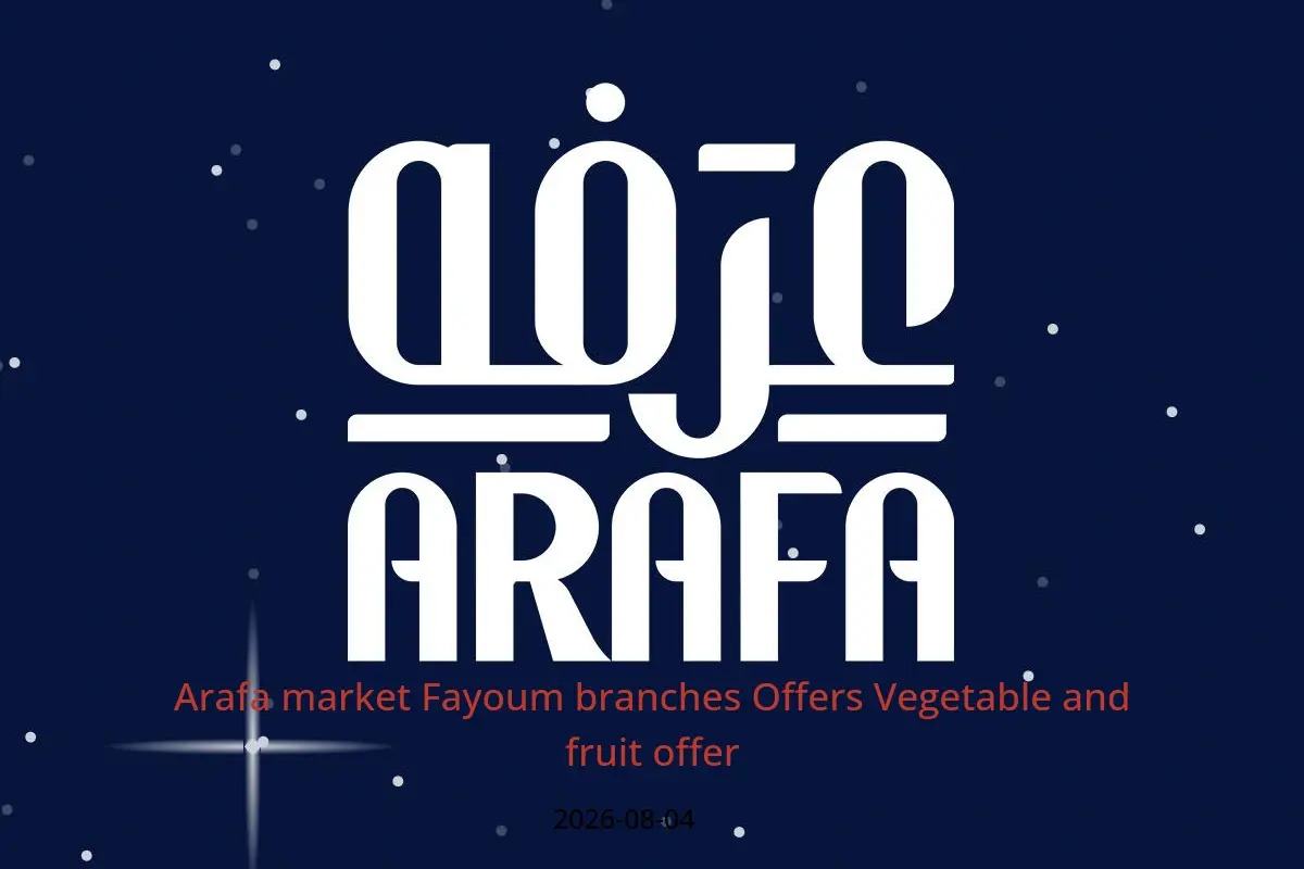 Arafa market offers in Fayoum Tuesday 4 August 2026 Vegetable and fruit offer - Arafa market - Egypt - 4 August 2026 – 4 August 2026 - Page 1
