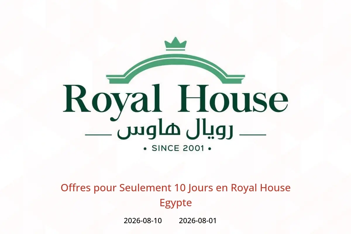Offres Royal House Egypte de 1 à 10 août 2026 Offres pour Seulement 10 Jours - Royal House - Egypte - 1 aout 2026 – 10 aout 2026 - Page 1