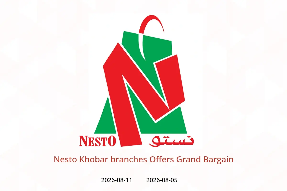 Nesto offers in Khobar from 20 to 26 Safar 1448 AH (5 – 11 August 2026) Grand Bargain - Nesto - Saudi Arabia - 5 August 2026 – 11 August 2026 - Page 1