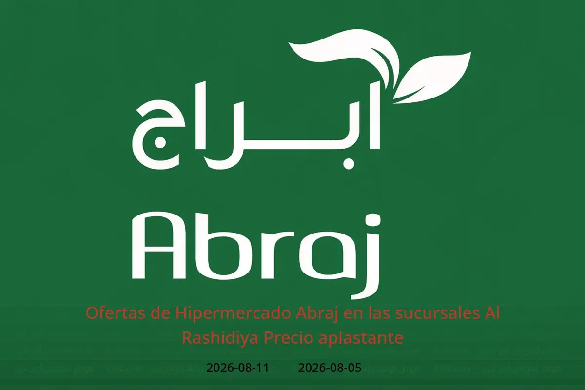 Ofertas de Hipermercado Abraj Al Rashidiya de 20 a 26 Safar 1448 AH (5 – 11 agosto 2026) Precio aplastante - Hipermercado Abraj - Arabia Saudita - 5 agosto 2026 – 11 agosto 2026 - Página 1