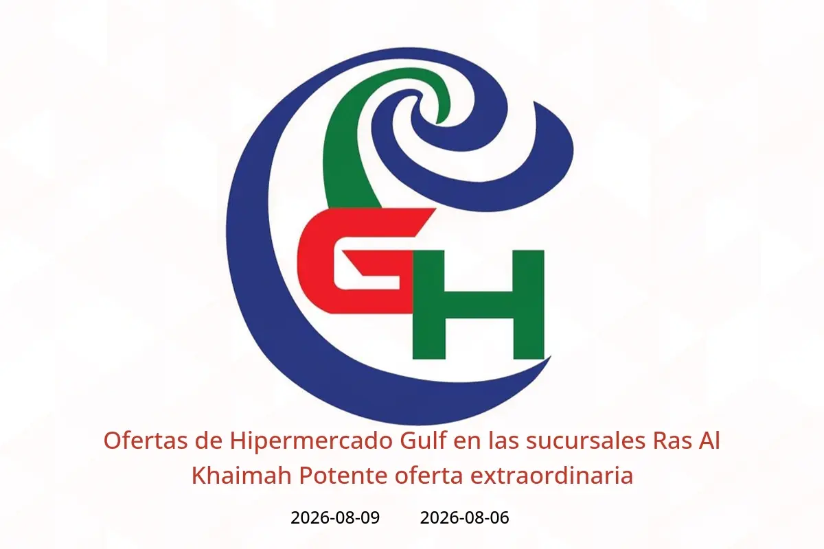 Ofertas de Hipermercado Gulf Ras Al Khaimah de 6 a 9 agosto 2026 Potente oferta extraordinaria - Hipermercado Gulf - Emiratos Árabes Unidos - 6 agosto 2026 – 9 agosto 2026 - Página 1