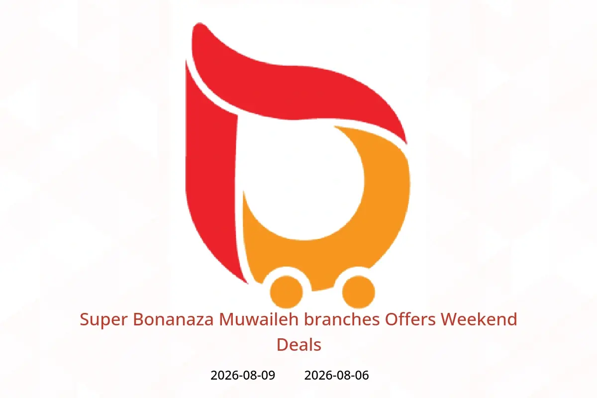 Super Bonanaza offers in Muwaileh from 6 to 9 August 2026 Weekend Deals - Super Bonanaza - UAE - 6 August 2026 – 9 August 2026 - Page 1