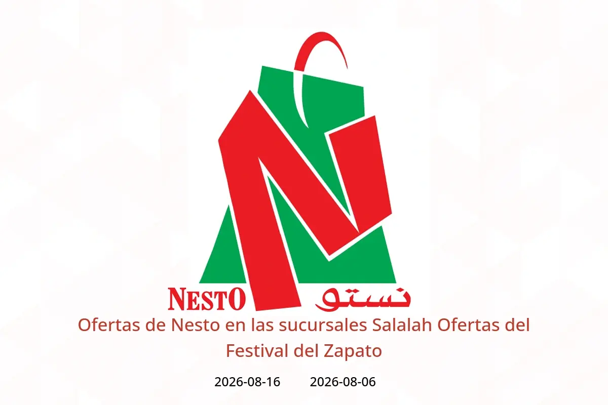 Ofertas de Nesto Salalah de 6 a 16 agosto 2026 Ofertas del Festival del Zapato - Nesto - Oman - 6 agosto 2026 – 16 agosto 2026 - Página 1