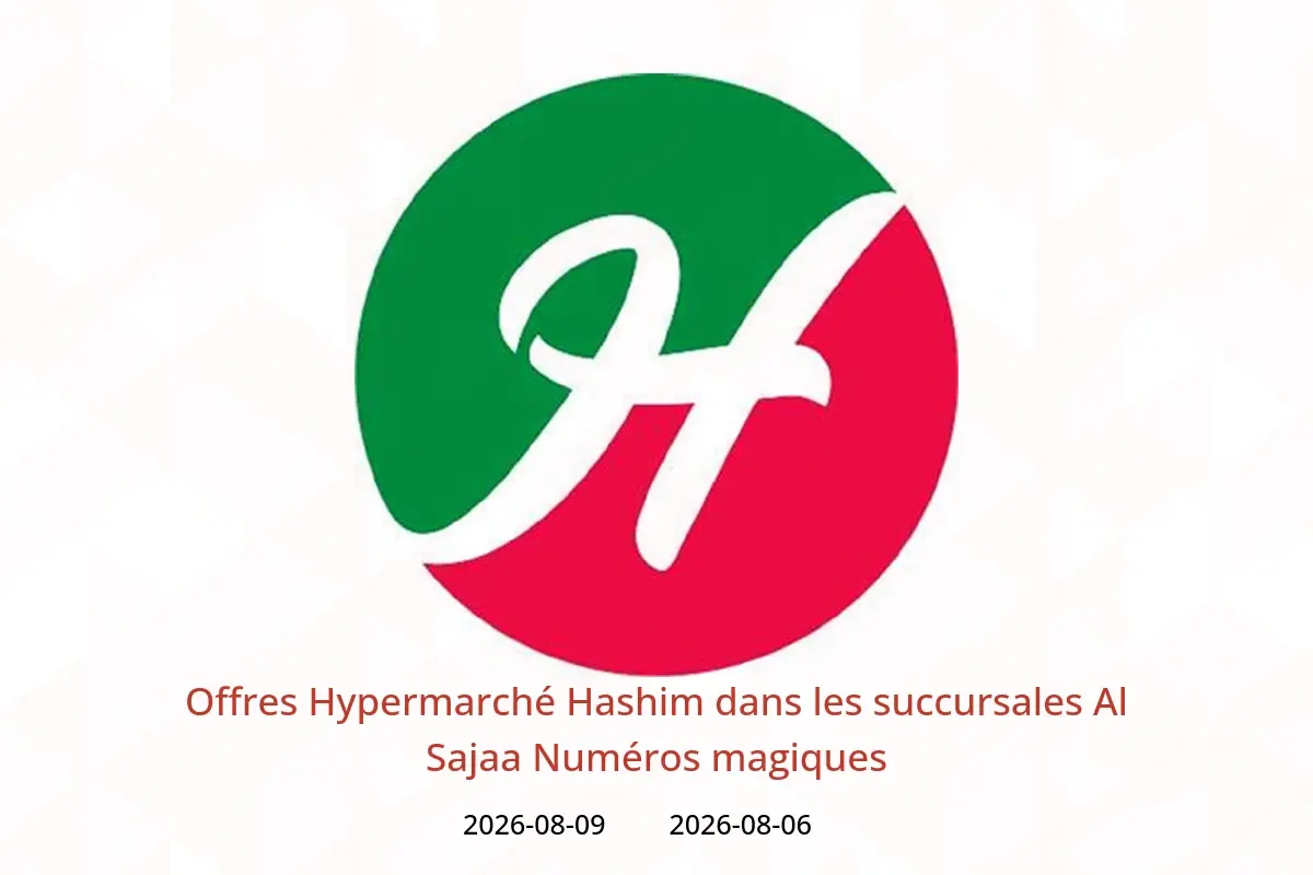 Offres Hypermarché Hashim Al Sajaa de 6 à 9 août 2026 Numéros magiques - Hypermarché Hashim - Émirats arabes unis - 6 aout 2026 – 9 aout 2026 - Page 1