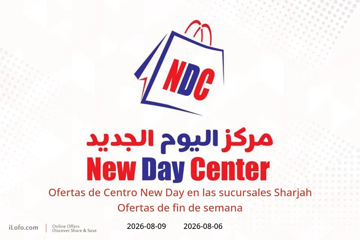 Ofertas de Centro New Day Sharjah de 6 a 9 agosto 2026 Ofertas de fin de semana - Centro New Day - Emiratos Árabes Unidos - 6 agosto 2026 – 9 agosto 2026 - Página 1