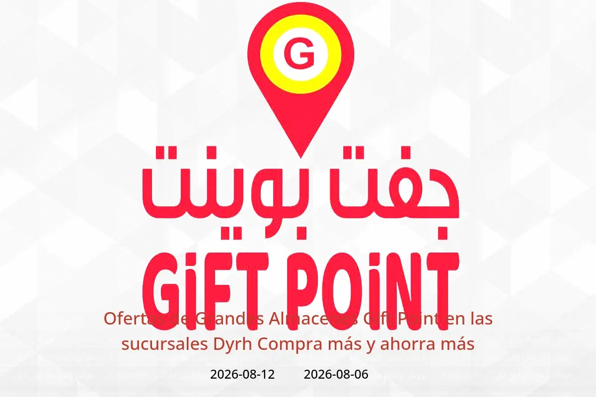 Ofertas de Grandes Almacenes Gift Point Dyrh de 6 a 12 agosto 2026 Compra más y ahorra más - Grandes Almacenes Gift Point - Emiratos Árabes Unidos - 6 agosto 2026 – 12 agosto 2026 - Página 1