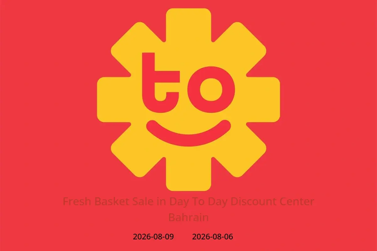 Day To Day Discount Center Bahrain offers from 6 to 9 August 2026 Fresh Basket Sale - Day To Day Discount Center - Bahrain - 6 August 2026 – 9 August 2026 - Page 1