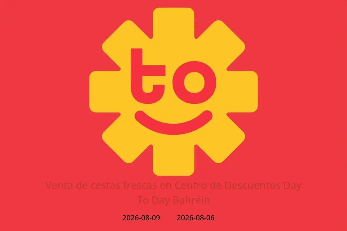 Ofertas de Centro de Descuentos Day To Day Bahréin de 6 a 9 agosto 2026 Venta de cestas frescas - Centro de Descuentos Day To Day - Bahréin - 6 agosto 2026 – 9 agosto 2026 - Página 1