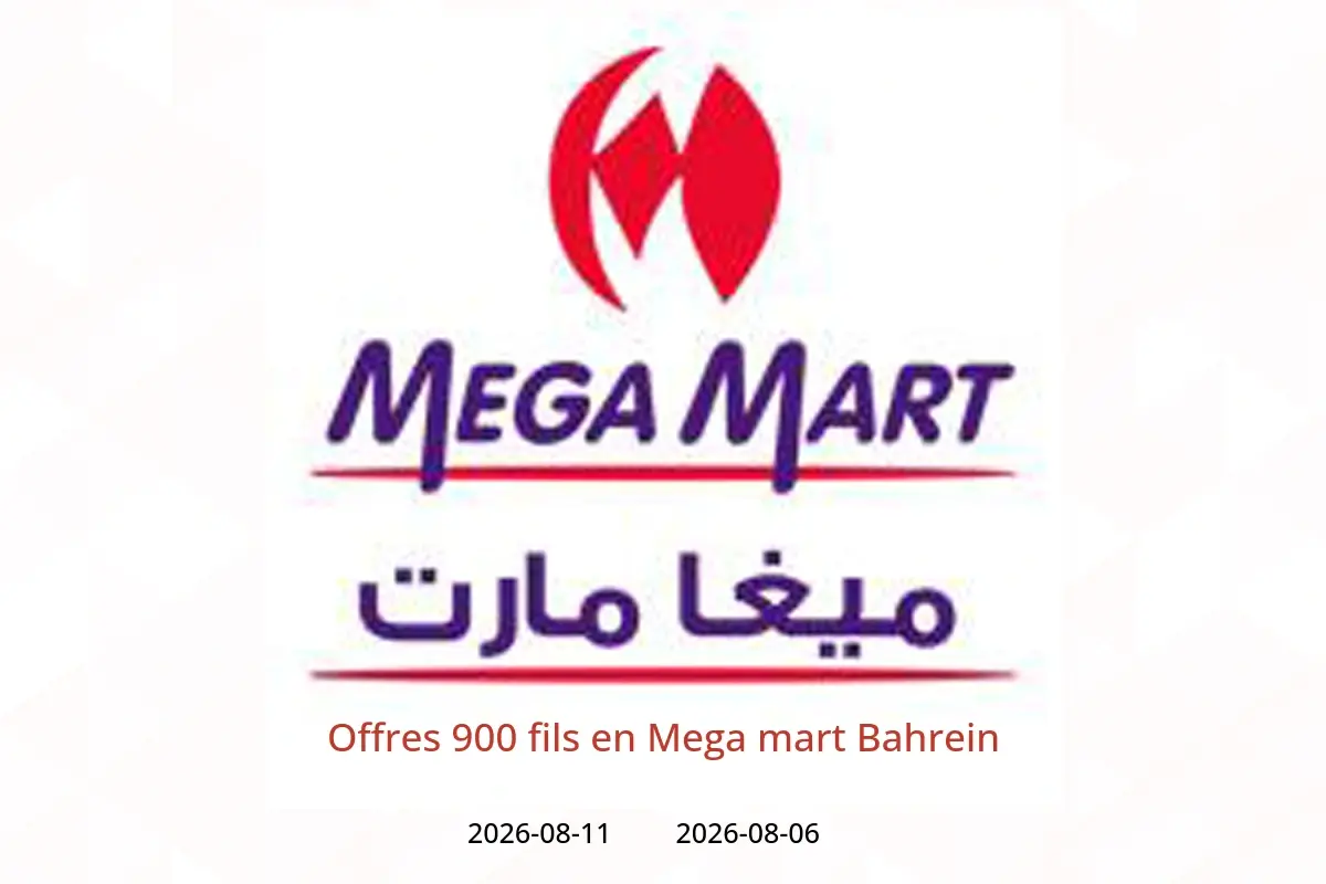 Offres Mega mart Bahrein de 6 à 11 août 2026 Offres 900 fils - Mega mart - Bahrein - 6 aout 2026 – 11 aout 2026 - Page 1
