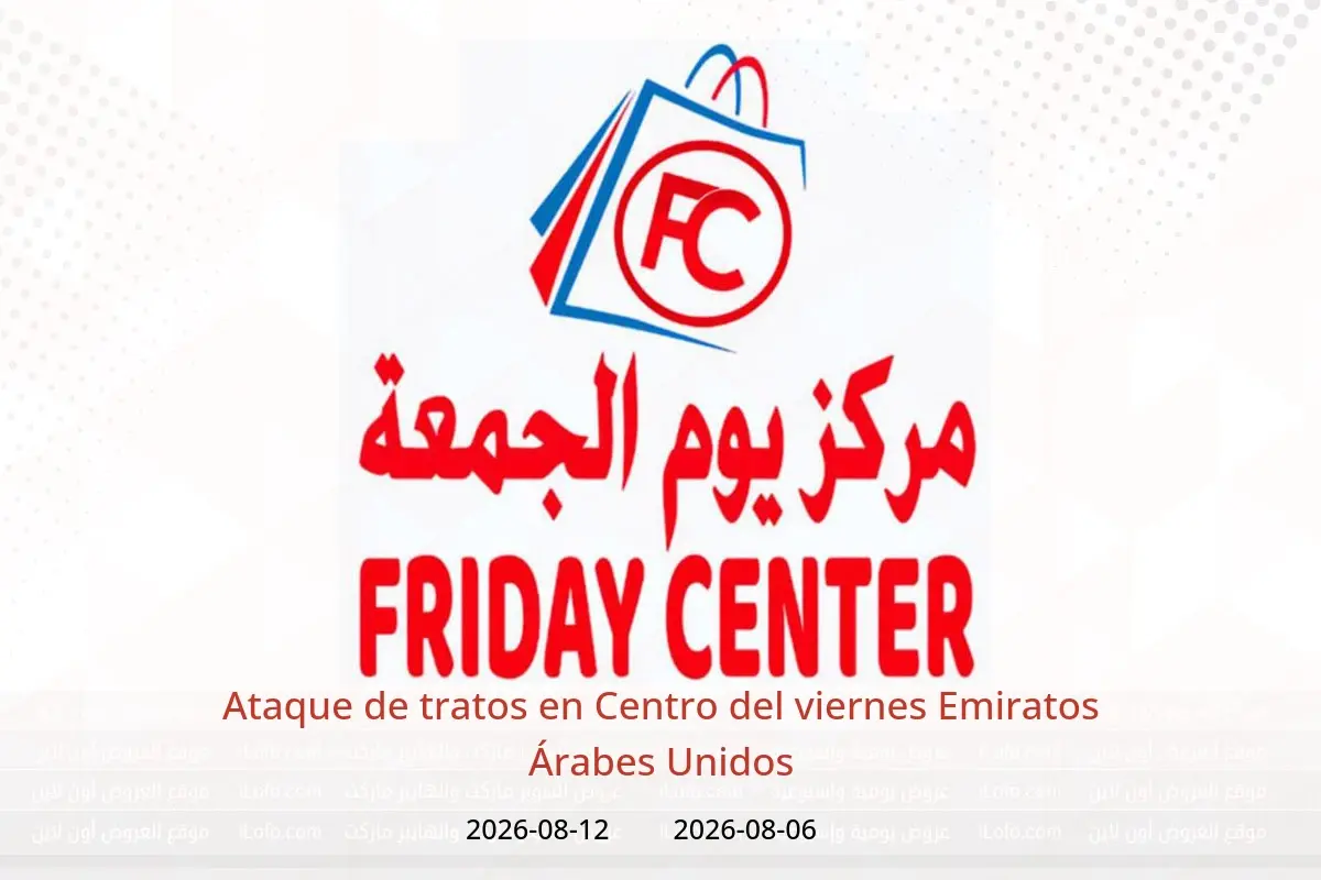 Ofertas de Centro del viernes Emiratos Árabes Unidos de 6 a 12 agosto 2026 Ataque de tratos - Centro del viernes - Emiratos Árabes Unidos - 6 agosto 2026 – 12 agosto 2026 - Página 1