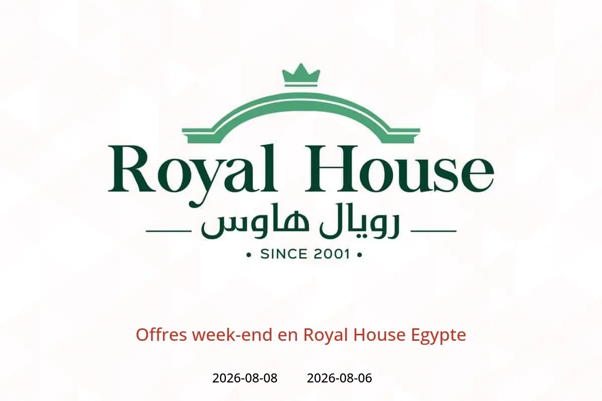 Offres Royal House Egypte de 6 à 8 août 2026 Offres week-end - Royal House - Egypte - 6 aout 2026 – 8 aout 2026 - Page 1