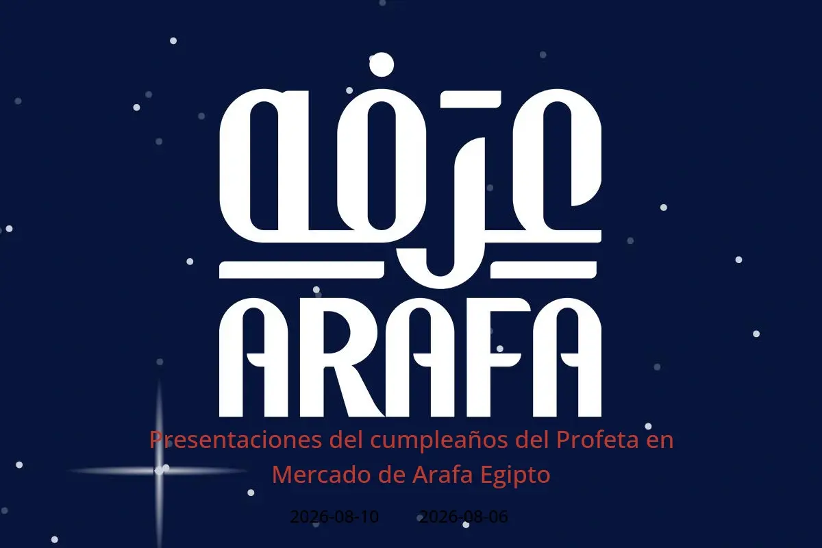 Ofertas de Mercado de Arafa Egipto de 6 a 10 agosto 2026 Presentaciones del cumpleaños del Profeta - Mercado de Arafa - Egipto - 6 agosto 2026 – 10 agosto 2026 - Página 1