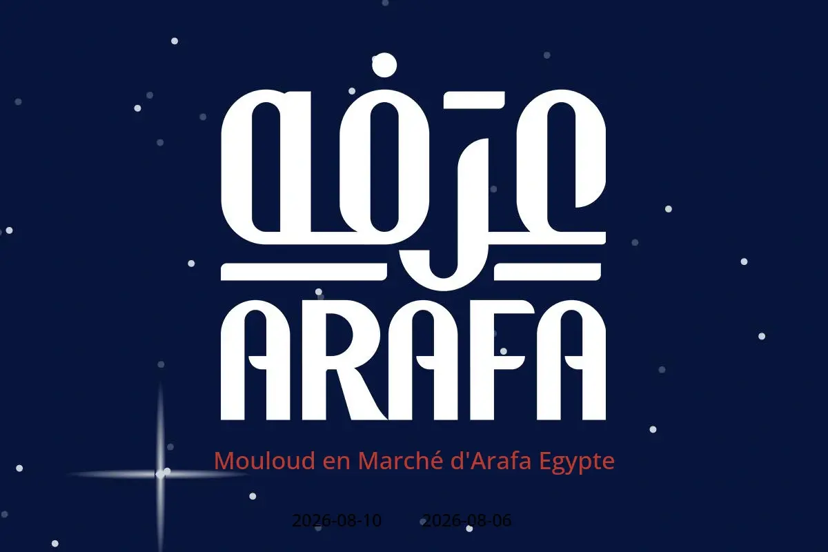 Offres Marché d'Arafa Egypte de 6 à 10 août 2026 Mouloud - Marché d'Arafa - Egypte - 6 aout 2026 – 10 aout 2026 - Page 1