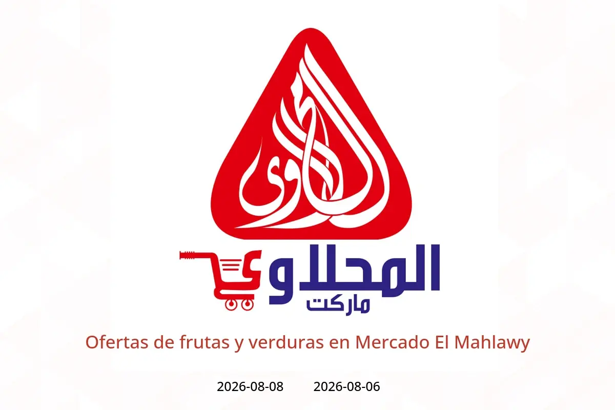 Ofertas de Mercado El Mahlawy de 6 a 8 agosto 2026 Ofertas de frutas y verduras - Mercado El Mahlawy - Egipto - 6 agosto 2026 – 8 agosto 2026 - Página 1