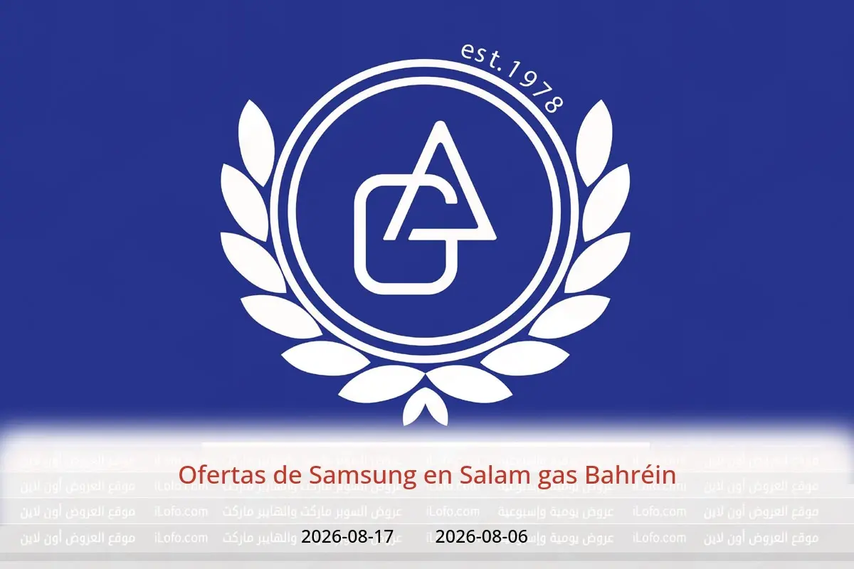 Ofertas de Salam gas Bahréin de 6 a 17 agosto 2026 Ofertas de Samsung - Salam gas - Bahréin - 6 agosto 2026 – 17 agosto 2026 - Página 1