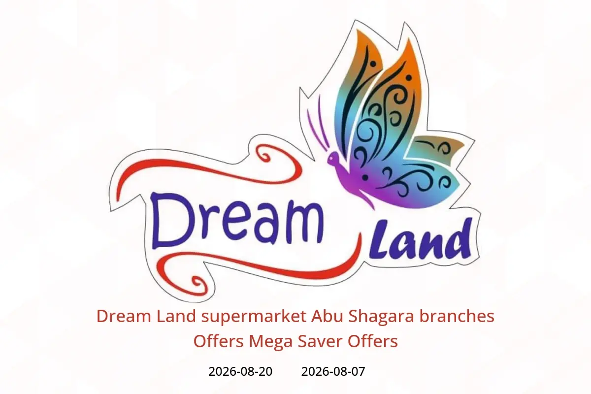 Dream Land supermarket offers in Abu Shagara from 7 to 20 August 2026 Mega Saver Offers - Dream Land supermarket - UAE - 7 August 2026 – 20 August 2026 - Page 1