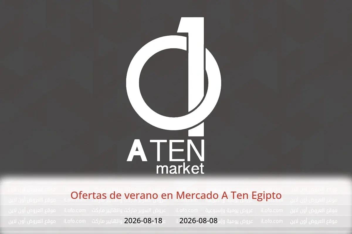 Ofertas de Mercado A Ten Egipto de 8 a 18 agosto 2026 Ofertas de verano - Mercado A Ten - Egipto - 8 agosto 2026 – 18 agosto 2026 - Página 1