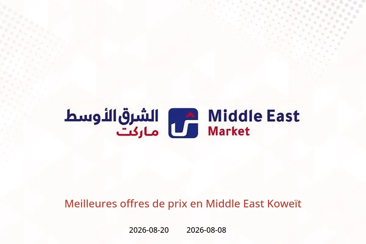 Offres Middle East Koweït de 8 à 20 août 2026 Meilleures offres de prix - Middle East - Koweït - 8 aout 2026 – 20 aout 2026 - Page 1