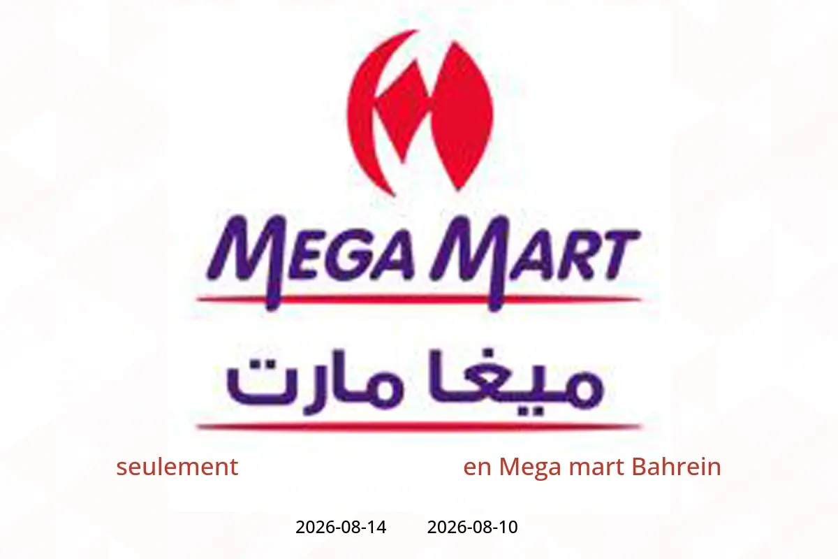 Offres Mega mart Bahrein de 10 à 14 août 2026 seulement استقلال باكستان - Mega mart - Bahrein - 10 aout 2026 – 14 aout 2026 - Page 1