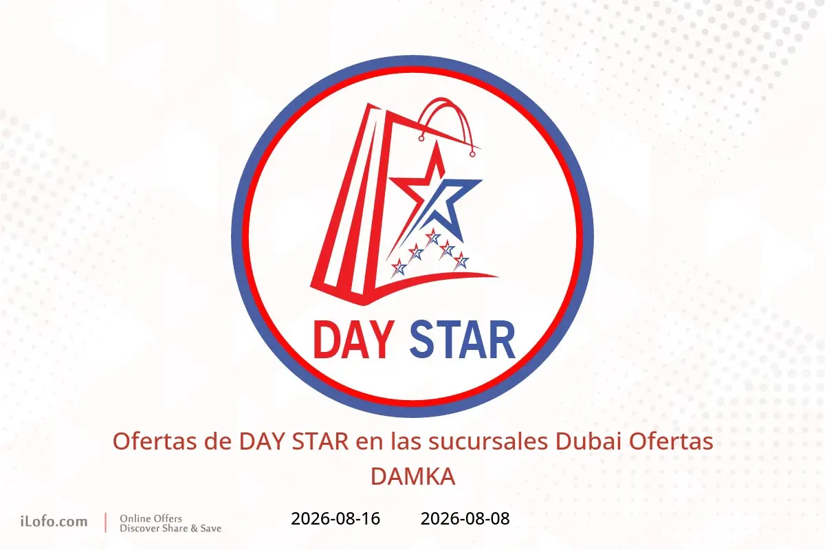 Ofertas de DAY STAR Dubai de 8 a 16 agosto 2026 Ofertas DAMKA - DAY STAR - Emiratos Árabes Unidos - 8 agosto 2026 – 16 agosto 2026 - Página 1