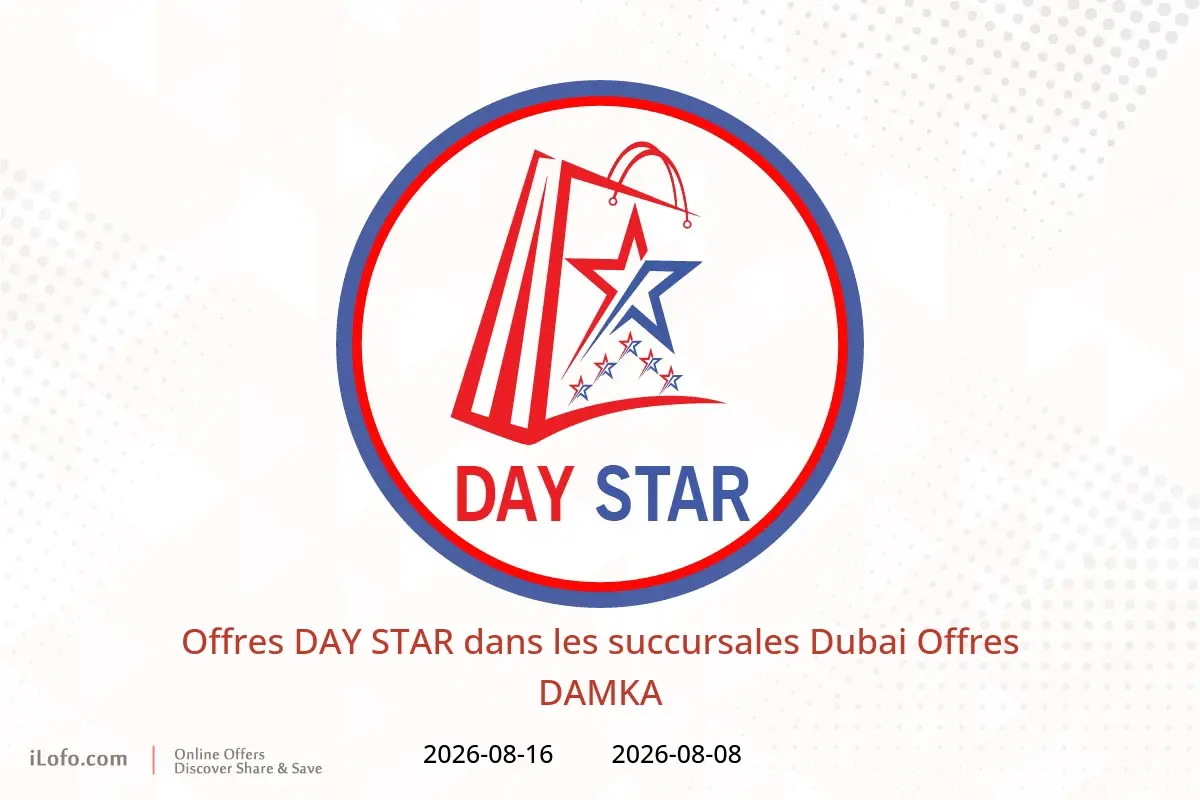 Offres DAY STAR Dubai de 8 à 16 août 2026 Offres DAMKA - DAY STAR - Émirats arabes unis - 8 aout 2026 – 16 aout 2026 - Page 1