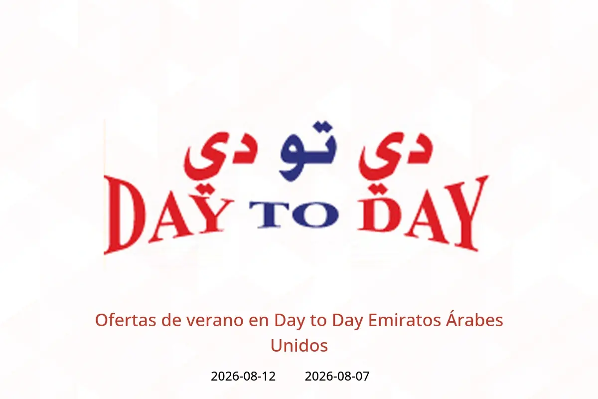 Ofertas de Day to Day Emiratos Árabes Unidos de 7 a 12 agosto 2026 Ofertas de verano - Day to Day - Emiratos Árabes Unidos - 7 agosto 2026 – 12 agosto 2026 - Página 1