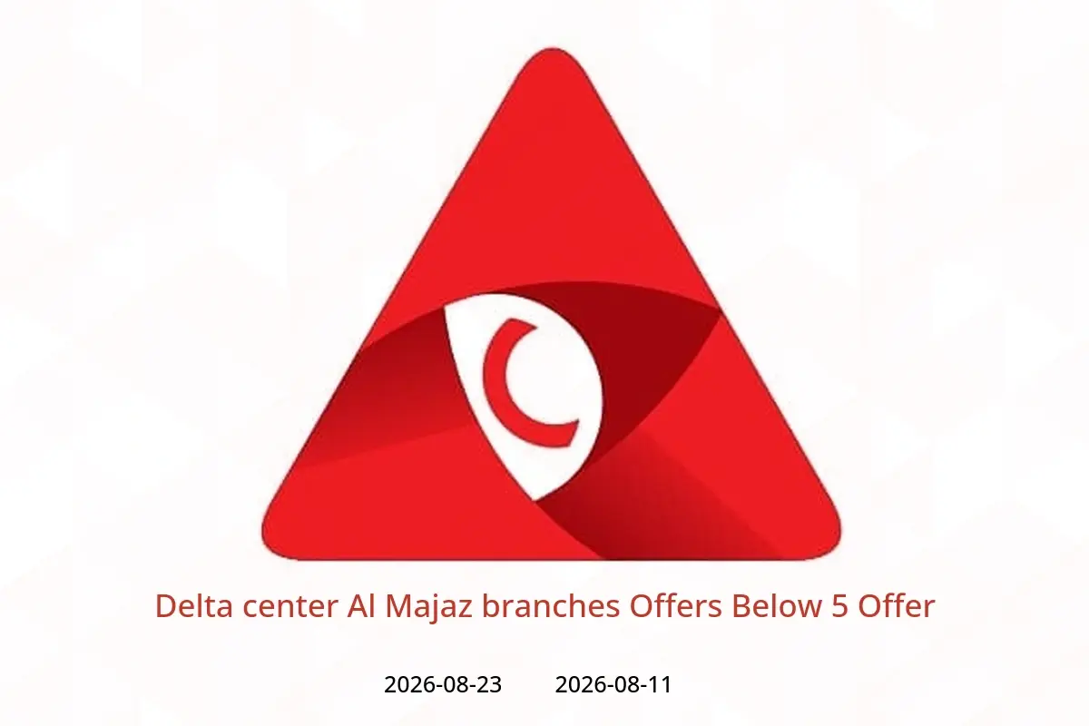 Delta center offers in Al Majaz from 11 to 23 August 2026 Below 5 Offer - Delta center - UAE - 11 August 2026 – 23 August 2026 - Page 1