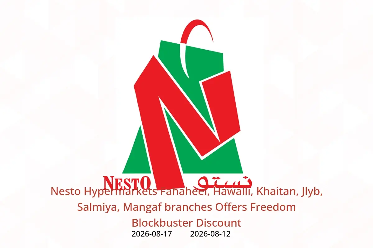 Nesto Hypermarkets offers in Fahaheel, Hawalli, Khaitan, Jlyb, Salmiya, Mangaf from 12 to 17 August 2026 Freedom Blockbuster Discount - Nesto - Kuwait - 12 August 2026 – 17 August 2026 - Page 1