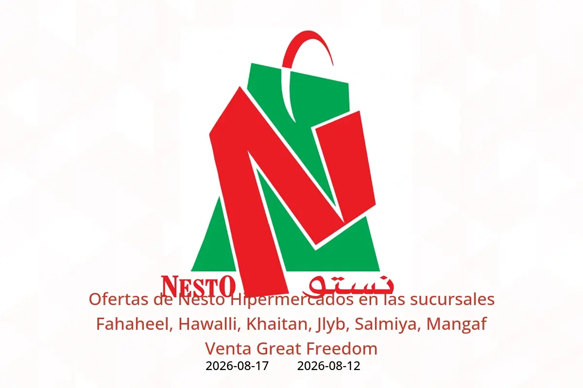 Ofertas de Nesto Hipermercados Fahaheel, Hawalli, Khaitan, Jlyb, Salmiya, Mangaf de 12 a 17 agosto 2026 Venta Great Freedom - Nesto - Kuwait - 12 agosto 2026 – 17 agosto 2026 - Página 1