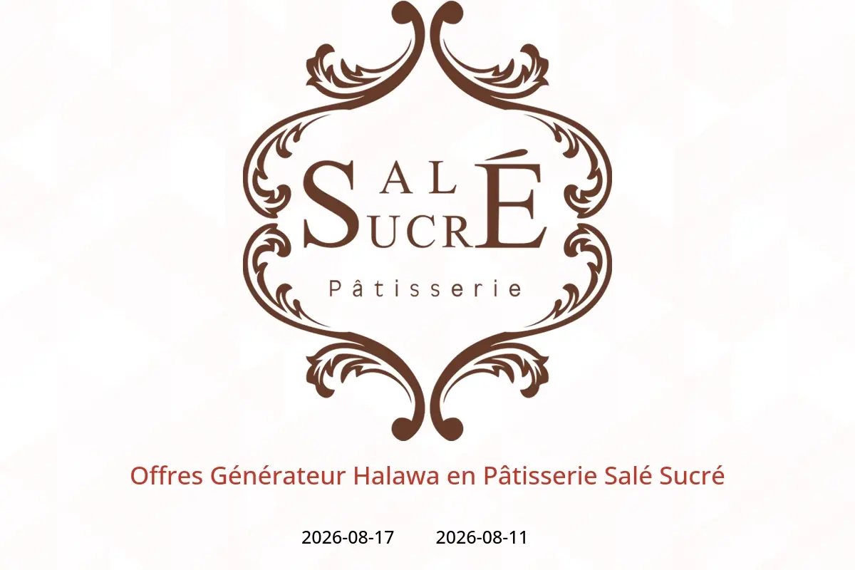 Offres Pâtisserie Salé Sucré de 11 à 17 août 2026 Offres Générateur Halawa - Pâtisserie Salé Sucré - Egypte - 11 aout 2026 – 17 aout 2026 - Page 1