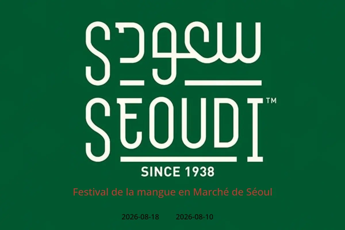 Offres Marché de Séoul de 10 à 18 août 2026 Festival de la mangue - Marché de Séoul - Egypte - 10 aout 2026 – 18 aout 2026 - Page 1