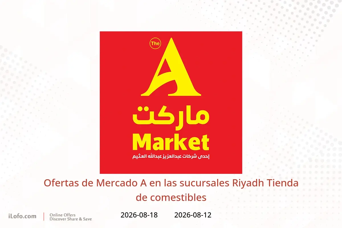 Ofertas de Mercado A Riyadh de 27 Safar a 4 Rabiʻ I 1448 AH (12 – 18 agosto 2026) Tienda de comestibles - Mercado A - Arabia Saudita - 12 agosto 2026 – 18 agosto 2026 - Página 1