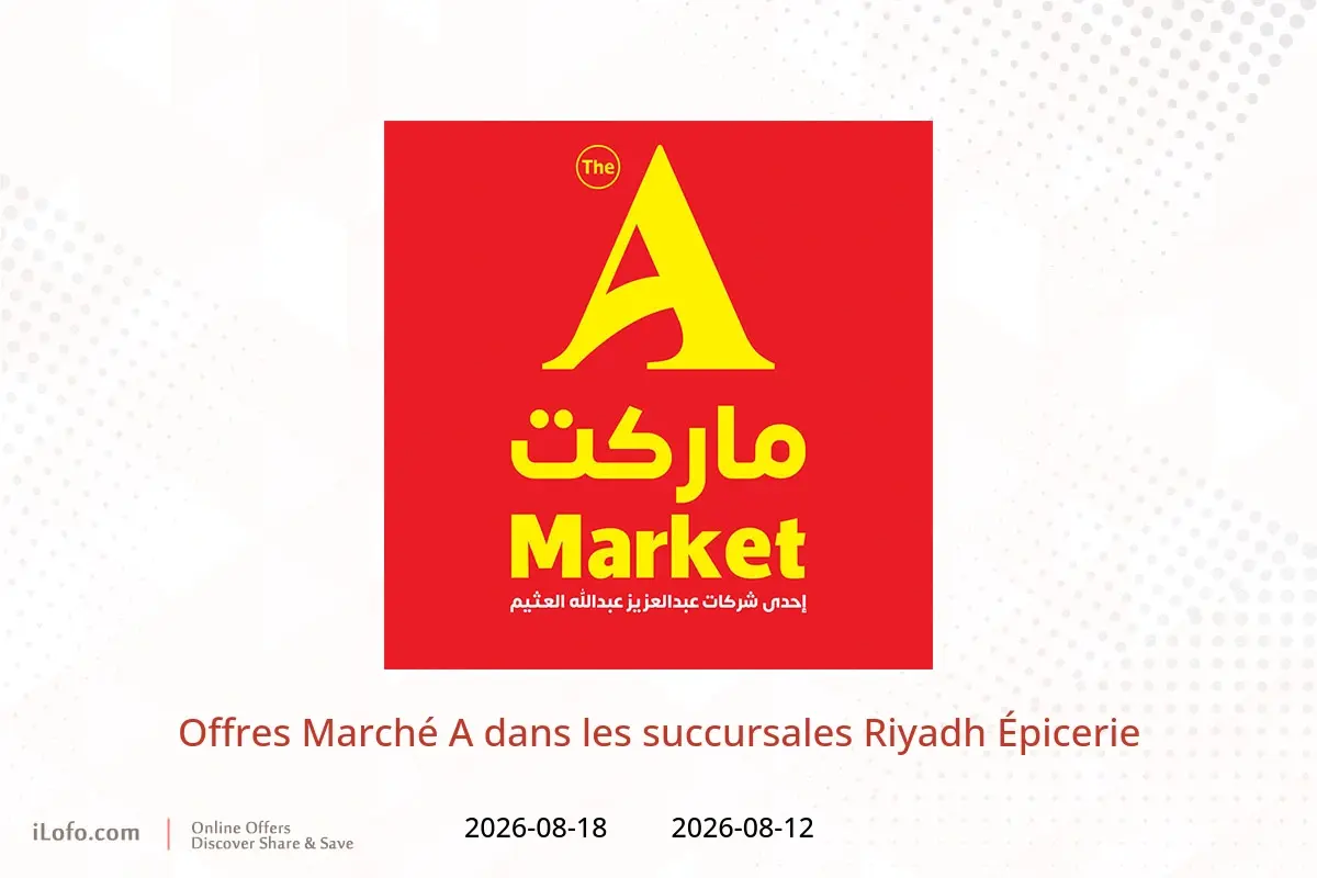 Offres Marché A Riyadh de 27 Safar à 4 Rabiʻ I 1448 AH (12 au 18 août 2026) Épicerie - Marché A - Arabie Saoudite - 12 aout 2026 – 18 aout 2026 - Page 1