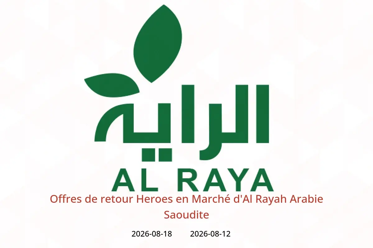 Offres Marché d'Al Rayah Arabie Saoudite de 27 Safar à 4 Rabiʻ I 1448 AH (12 au 18 août 2026) Offres de retour Heroes - Marché d'Al Rayah - Arabie Saoudite - 12 aout 2026 – 18 aout 2026 - Page 1