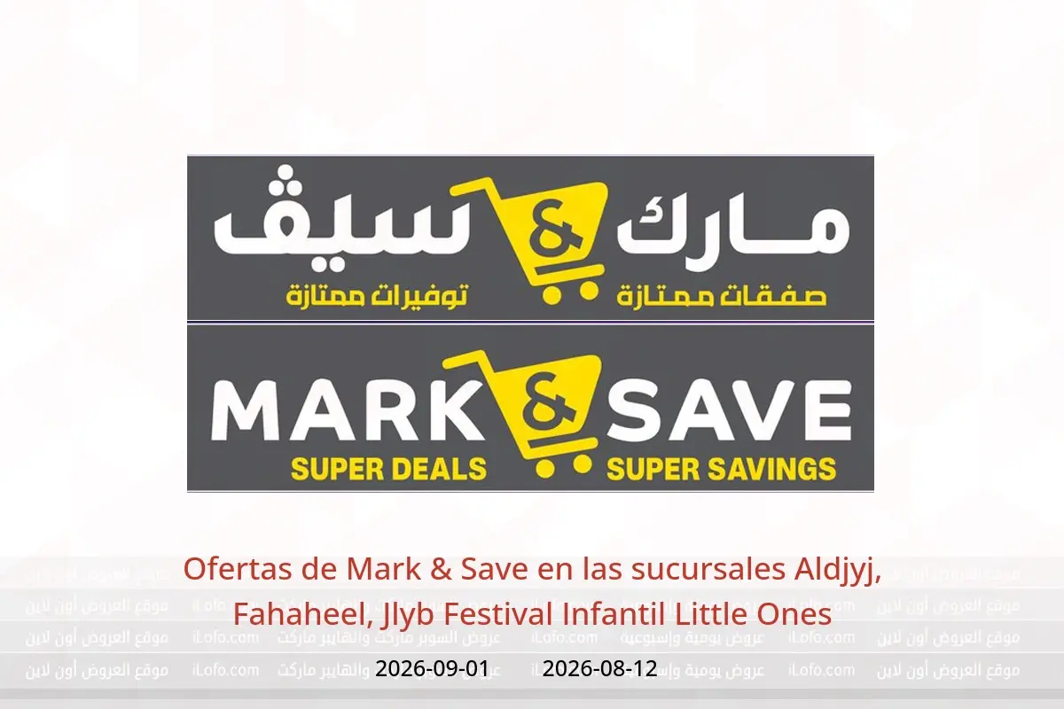 Ofertas de Mark & Save Aldjyj, Fahaheel, Jlyb de 12 agosto a 1 septiembre 2026 Festival Infantil Little Ones - Mark & Save - Kuwait - 12 agosto 2026 – 1 septiembre 2026 - Página 1