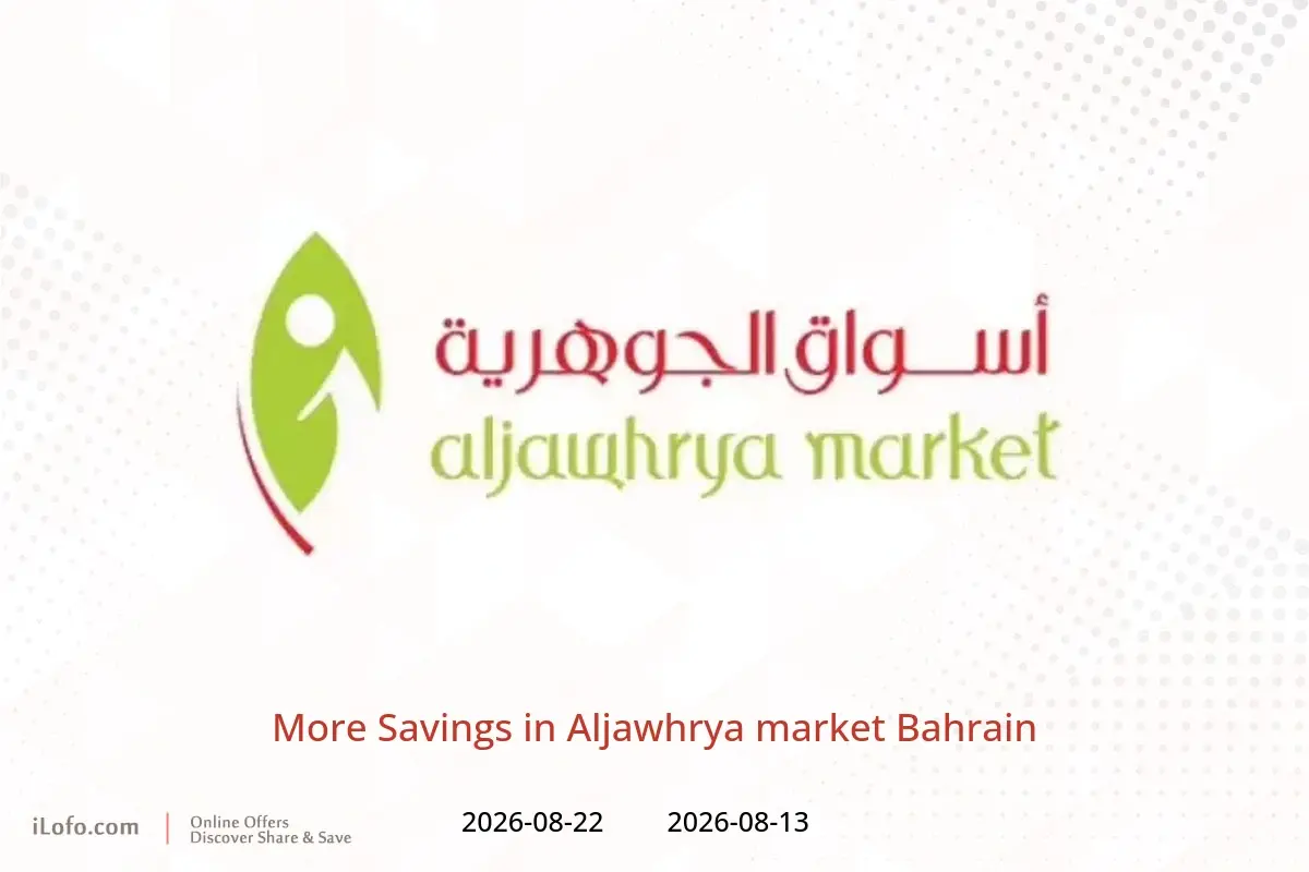 Aljawhrya market Bahrain offers from 13 to 22 August 2026 More Savings - Aljawhrya market - Bahrain - 13 August 2026 – 22 August 2026 - Page 1