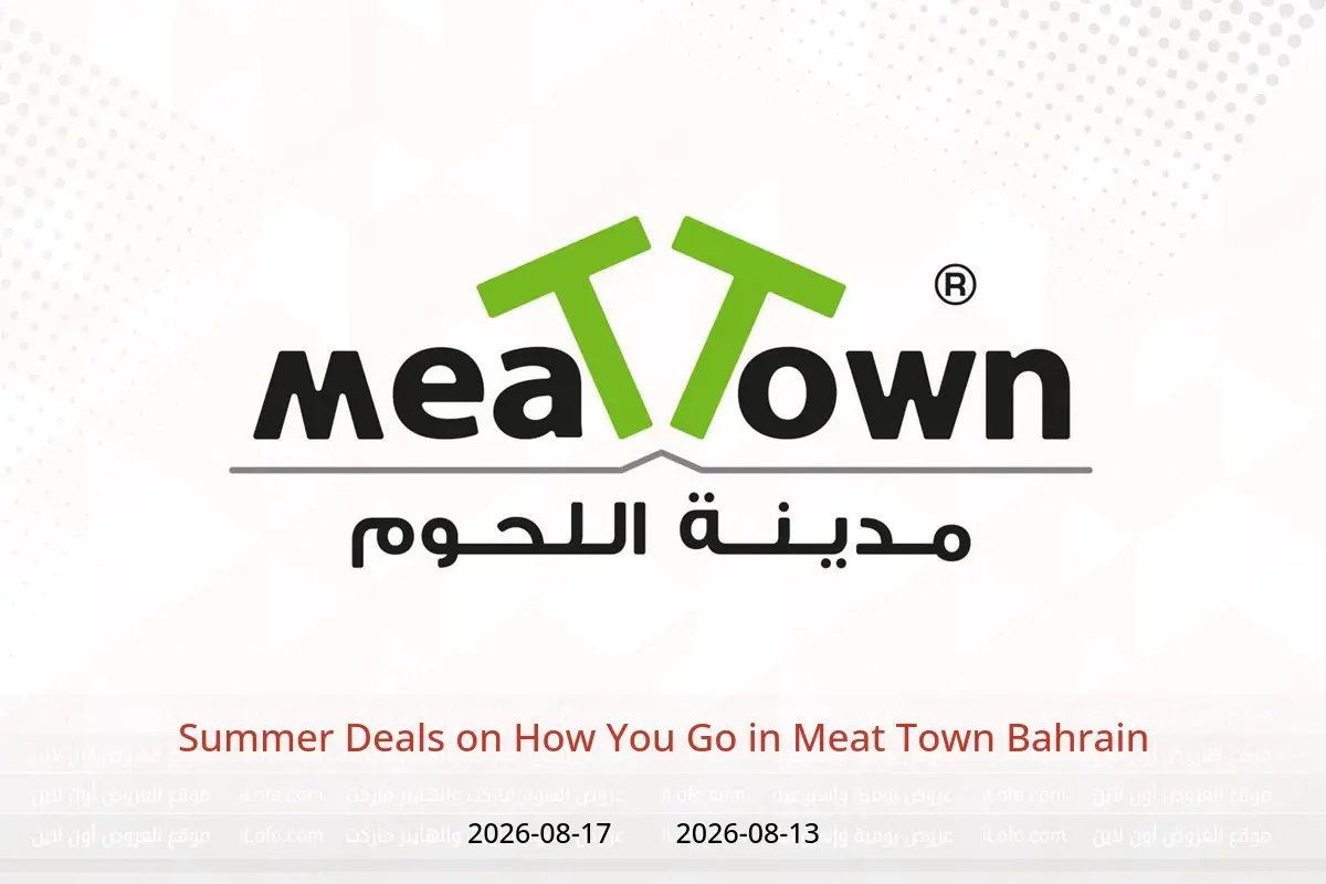 Meat Town Bahrain offers from 13 to 17 August 2026 Summer Deals on How You Go - Meat Town - Bahrain - 13 August 2026 – 17 August 2026 - Page 1