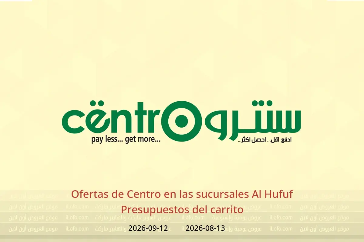 Ofertas de Centro Al Hufuf de 28 Safar a 29 Rabiʻ I 1448 AH (13 agosto – 12 septiembre 2026) Presupuestos del carrito - Centro - Arabia Saudita - 13 agosto 2026 – 12 septiembre 2026 - Página 1