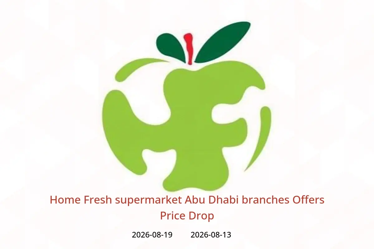 Home Fresh supermarket offers in Abu Dhabi from 13 to 19 August 2026 Price Drop - Home Fresh supermarket - UAE - 13 August 2026 – 19 August 2026 - Page 1