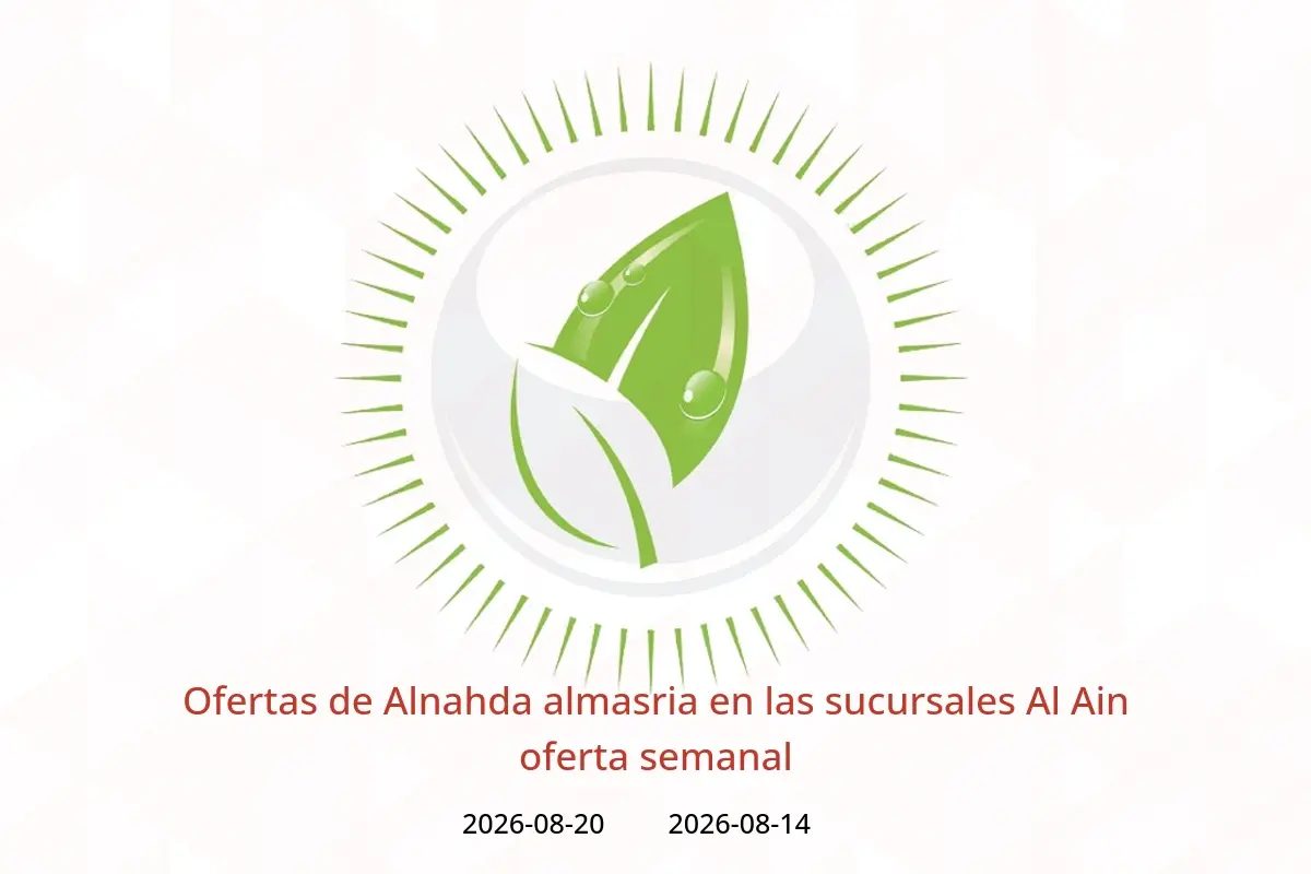 Ofertas de Alnahda almasria Al Ain de 14 a 20 agosto 2026 oferta semanal - Alnahda almasria - Emiratos Árabes Unidos - 14 agosto 2026 – 20 agosto 2026 - Página 1