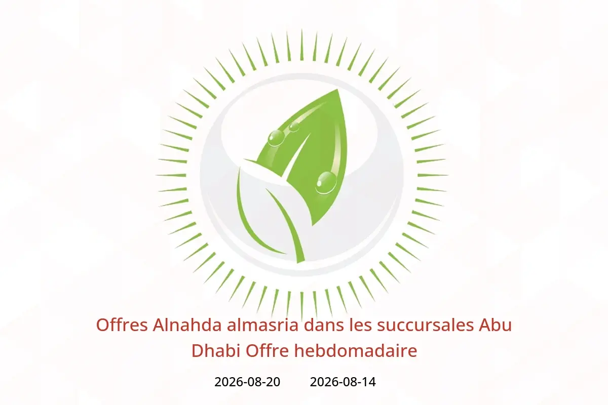 Offres Alnahda almasria Abu Dhabi de 14 à 20 août 2026 Offre hebdomadaire - Alnahda almasria - Émirats arabes unis - 14 aout 2026 – 20 aout 2026 - Page 1