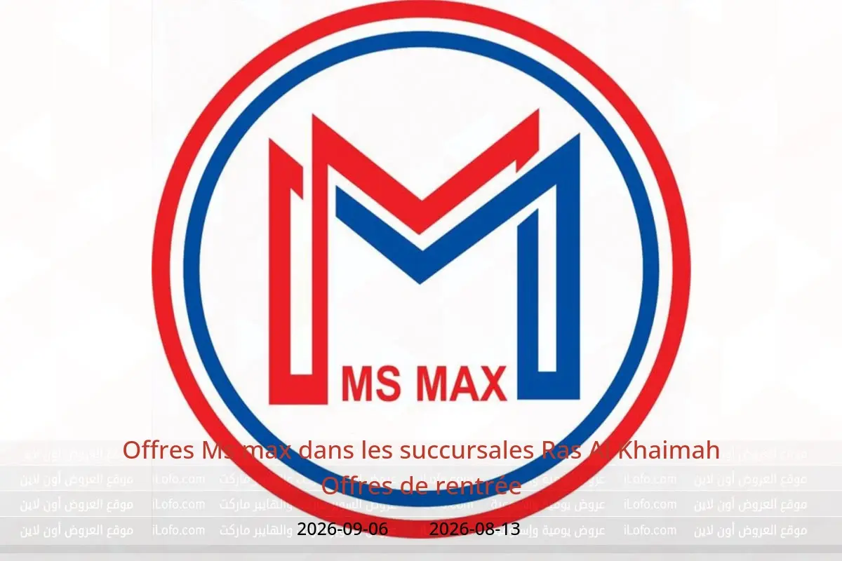 Offres Ms max Ras Al Khaimah de 13 août à 6 septembre 2026 Offres de rentrée - Ms max - Émirats arabes unis - 13 aout 2026 – 6 septembre 2026 - Page 1