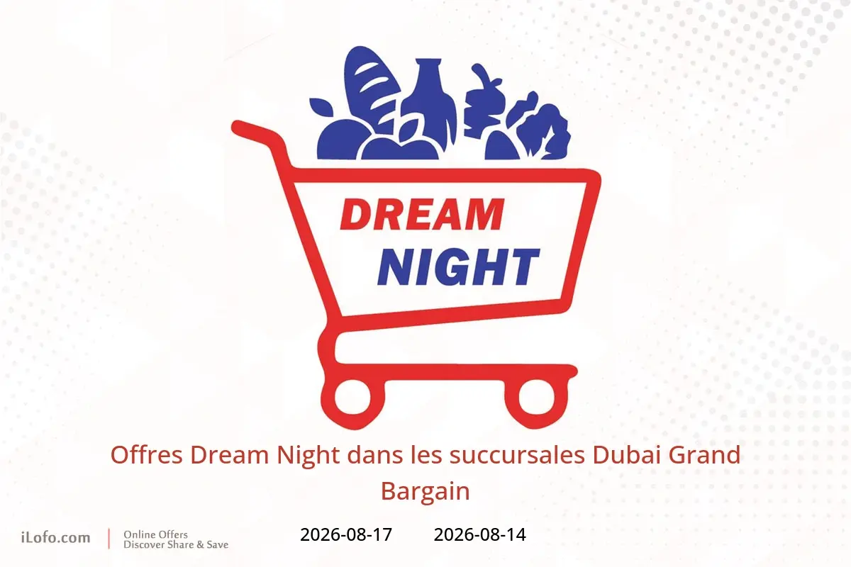 Offres Dream Night Dubai de 14 à 17 août 2026 Grand Bargain - Dream Night - Émirats arabes unis - 14 aout 2026 – 17 aout 2026 - Page 1