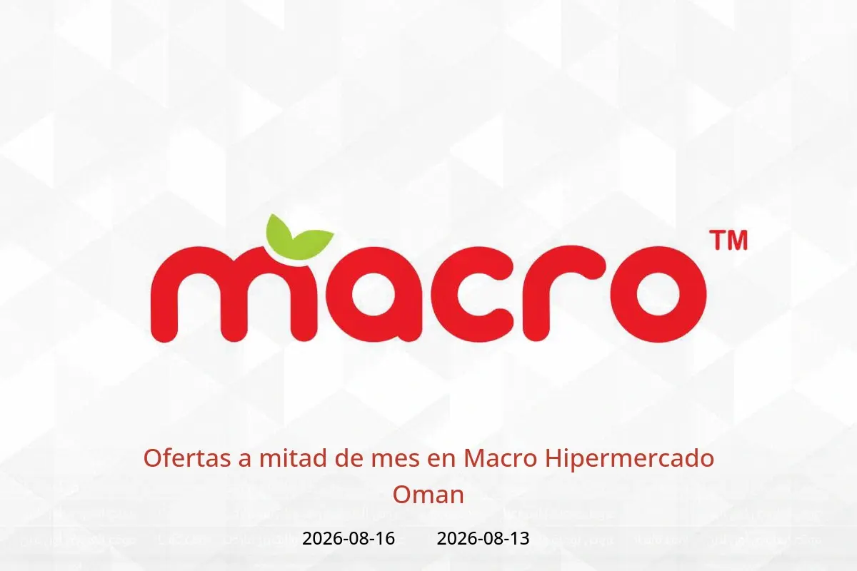 Ofertas de Macro Hipermercado Oman de 13 a 16 agosto 2026 Ofertas a mitad de mes - Macro Hipermercado - Oman - 13 agosto 2026 – 16 agosto 2026 - Página 1