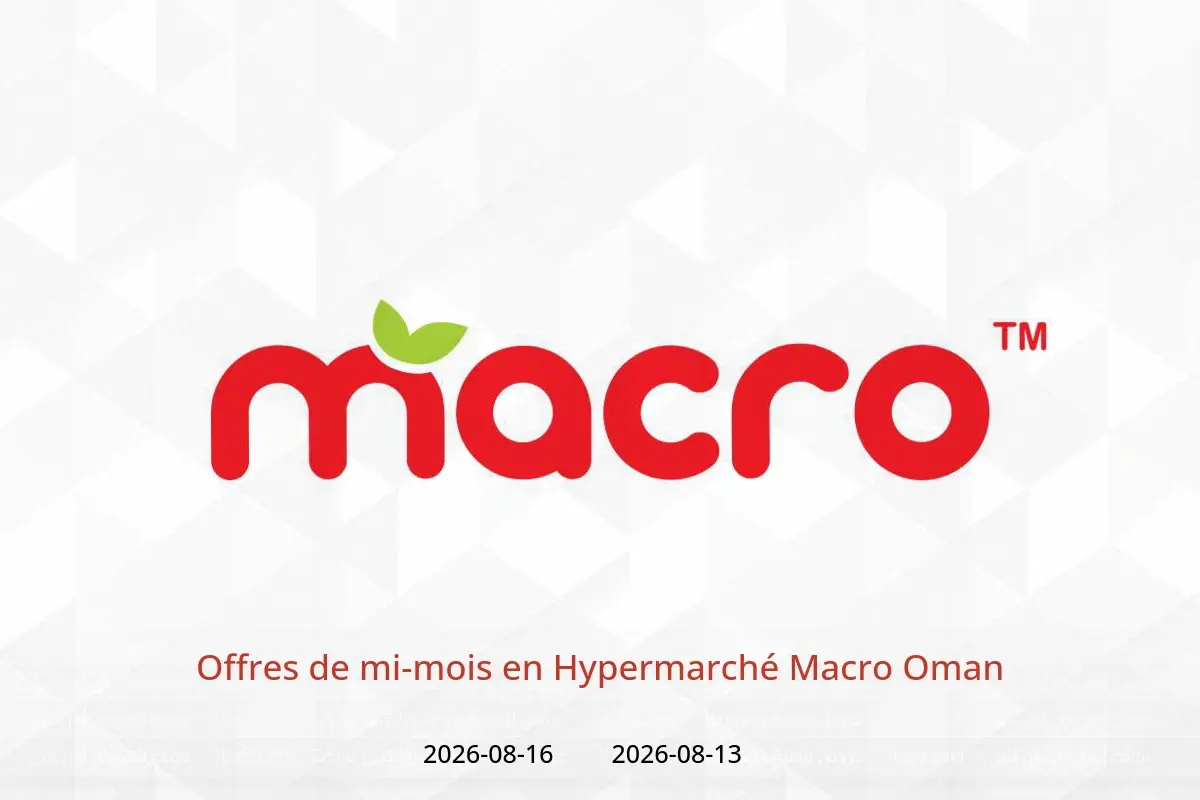 Offres Hypermarché Macro Oman de 13 à 16 août 2026 Offres de mi-mois - Hypermarché Macro - Oman - 13 aout 2026 – 16 aout 2026 - Page 1