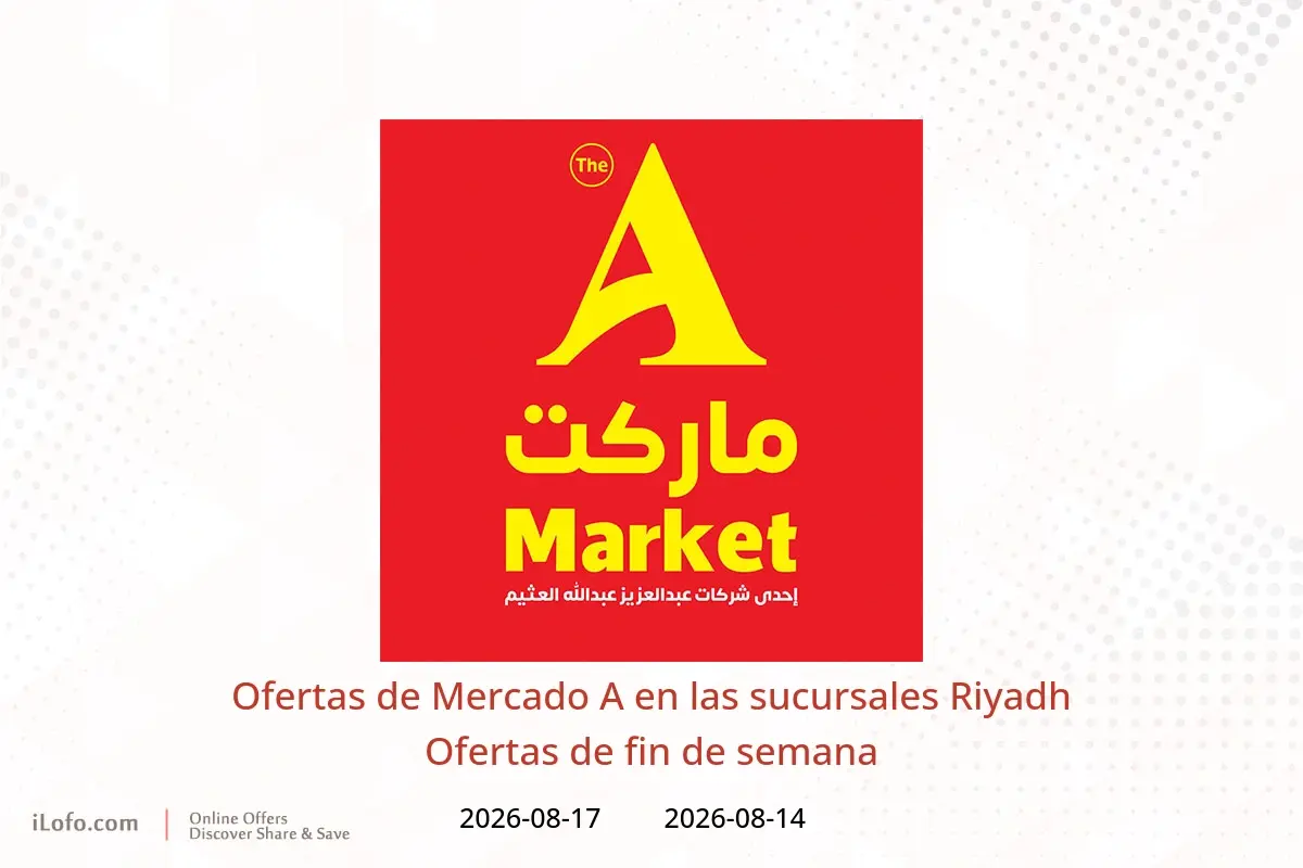 Ofertas de Mercado A Riyadh de 29 Safar a 3 Rabiʻ I 1448 AH (14 – 17 agosto 2026) Ofertas de fin de semana - Mercado A - Arabia Saudita - 14 agosto 2026 – 17 agosto 2026 - Página 1