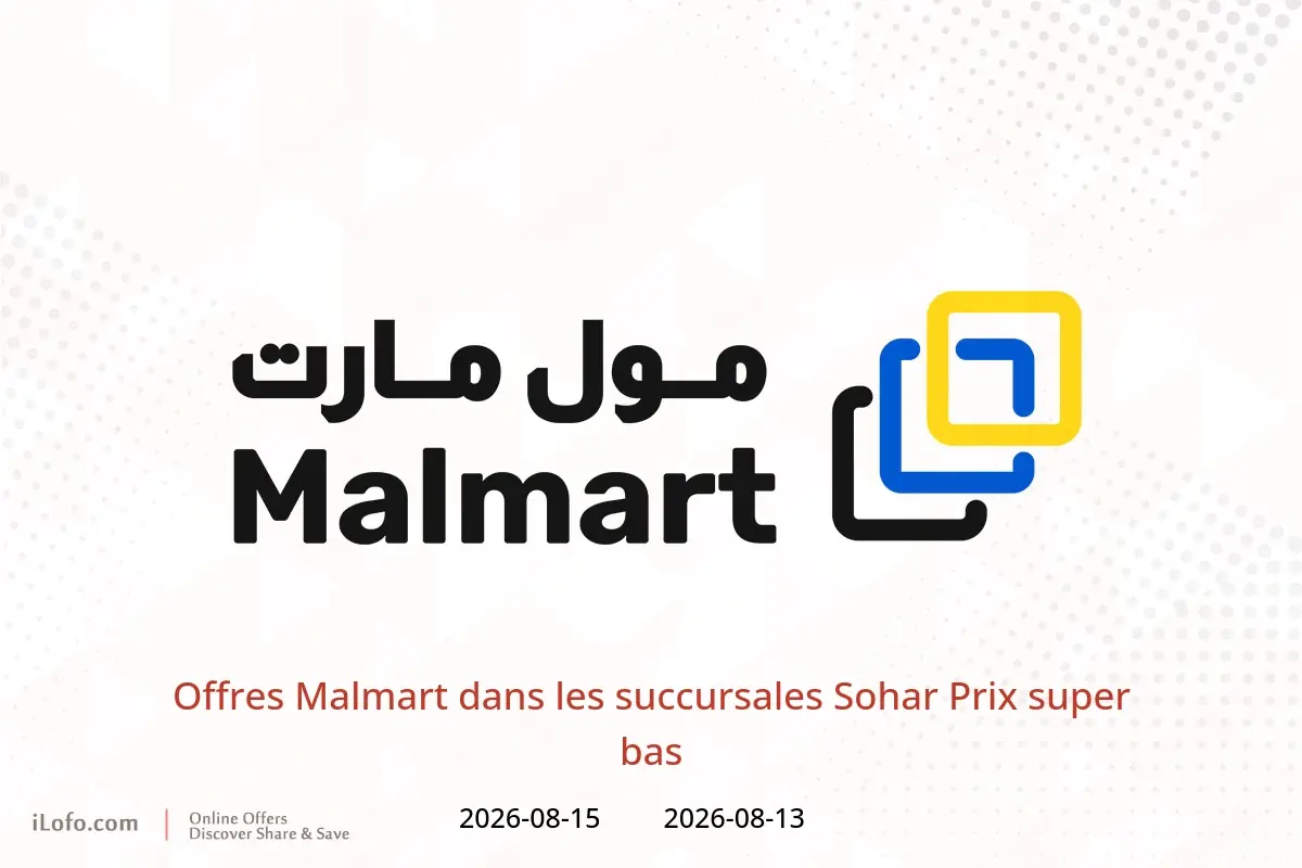 Offres Malmart Sohar de 13 à 15 août 2026 Prix ​​super bas - Malmart - Oman - 13 aout 2026 – 15 aout 2026 - Page 1