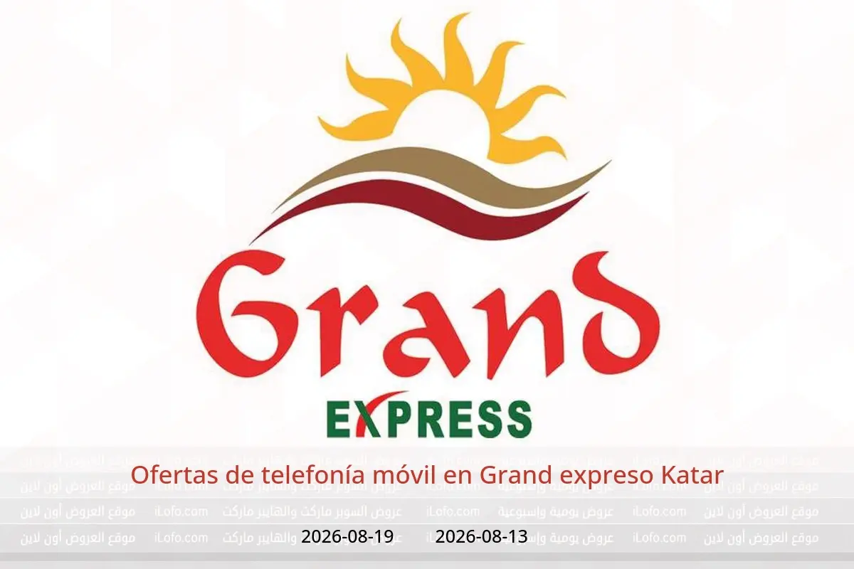 Ofertas de Grand expreso Katar de 13 a 19 agosto 2026 Ofertas de telefonía móvil - Grand expreso - Katar - 13 agosto 2026 – 19 agosto 2026 - Página 1