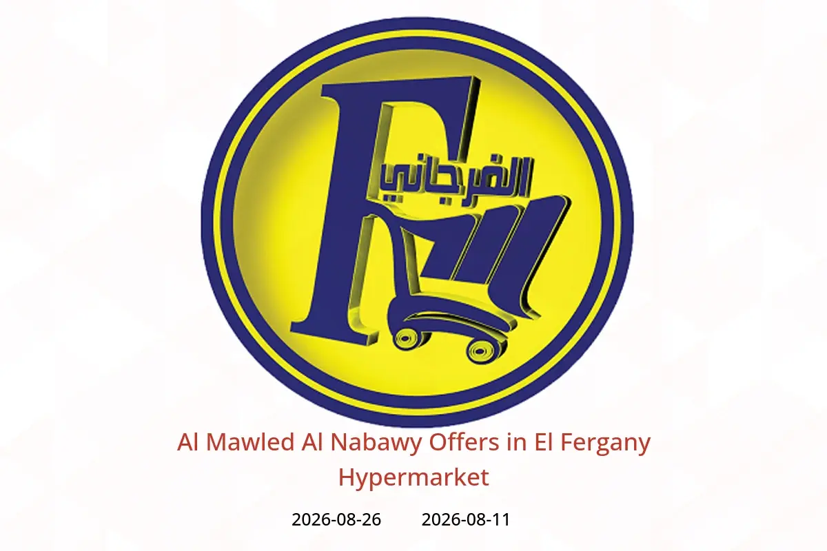 El Fergany Hypermarket offers from 11 to 26 August 2026 Al Mawled Al Nabawy Offers - El Fergany Hypermarket - Egypt - 11 August 2026 – 26 August 2026 - Page 1