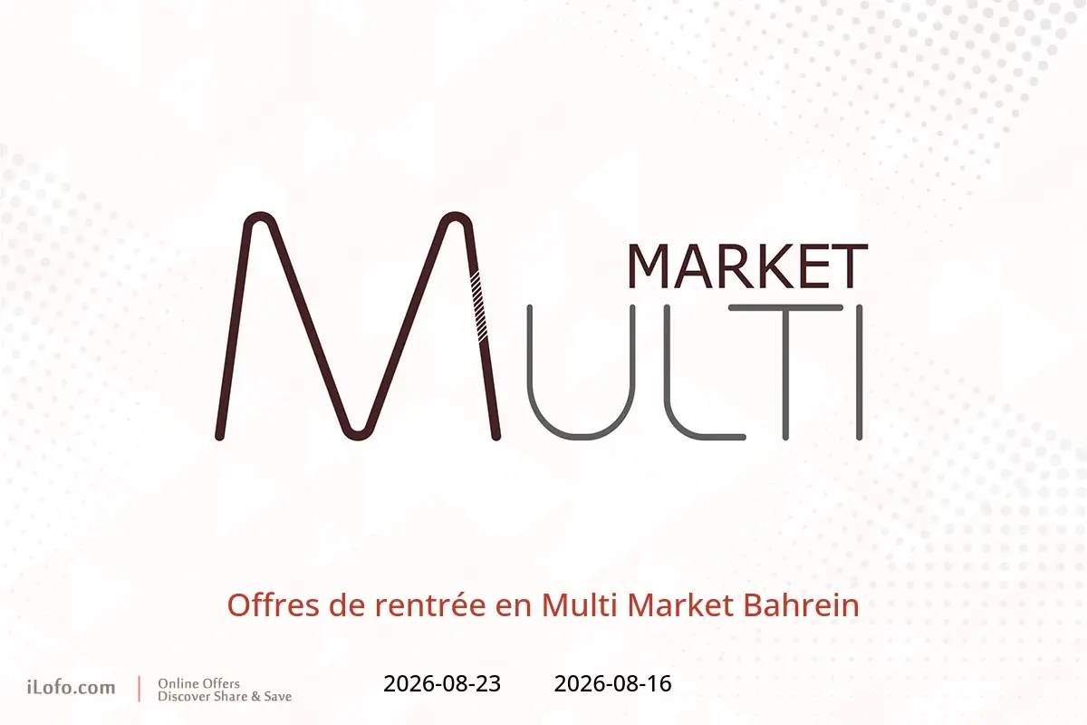 Offres Multi Market Bahrein de 16 à 23 août 2026 Offres de rentrée - Multi Market - Bahrein - 16 aout 2026 – 23 aout 2026 - Page 1
